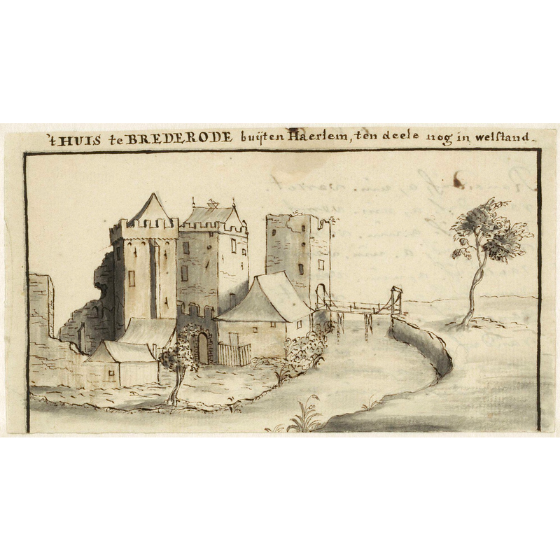 Source caption: "'t Huis te Brederode buijten Haerlem, ten deele nog in welstand De ruïne van Brederode (zuidoostzijde) nog deels intacttekening in Oost-Indische inkt uit de 18e eeuw naar afbeelding uit begin 17e eeuw."
