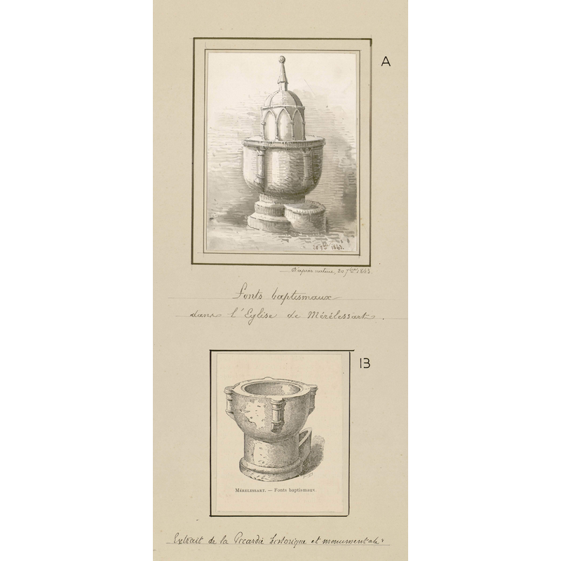 Source caption: "A) Fonts baptismaux dans l'église de Mérélessart. - Dessin d'Oswald Macqueron, d'après nature, 20 septembre 1863. B) Mérélessart : Fonts baptismaux. - Extr. de "La Picardie historique et monumentale"."